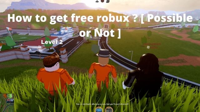 Read more about the article how to get free Robux? Possible?